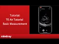 Mindray TE Air Tutorial - Basic Measurement