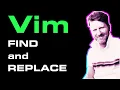 Vim - How to Do Find and Replace