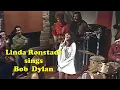 Lagu Linda Ronstadt sings Bob Dylan (4 HQ songs) include #I_LLbeYourBabyTonight (audio quality enhanced)