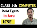Data Types In java Java data members Java for class9th Disclosing data types in java ICSE