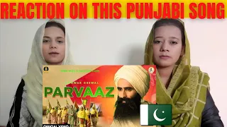 Pakistani Girls Reaction | PARVAAZ | KANWAR GREWAL | NEW PUNJABI SONG | KISAAN EKTA  ZINDABAD