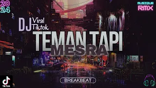 dj teman tapi mesra breakbeat sound viral tiktok full bass 2024