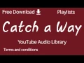 Lagu Catch a Way | YouTube Audio Library