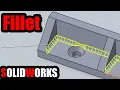 How to Round edges and corners SolidWorks Fillet