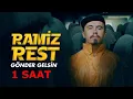RAMİZ REST GÖNDER GELSİN