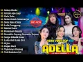 Download Lagu ADELLA FULL ALBUM TERBARU 2025 || TASYA ROSMALA - SALAM RINDU || SHERLY KDI - UNTUK APA LAGI