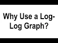 Why Use a Log Log Graph