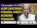 Download Lagu [FULL]PENGAJIAN GURU RIFANI | Alim luar biasa padahal pedagang #abahgurusekumpul #nasehat #ceramah