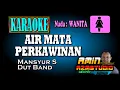 Download Lagu AIR MATA PERKAWINAN || Mansyur S || KARAOKE Nada WANITA