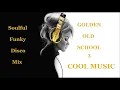 Download Lagu Soulful Funky Disco Mix OLD SCHOOL 3