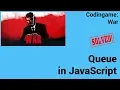 Queue in JavaScript and Real Life Codingame War - Solved