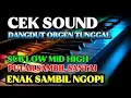 Download Lagu CEK SOUND DANGDUT ORGEN TUNGGAL🔊SUB LOW MID HIGH ENAK BUAT SANTAI