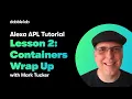 Alexa APL Tutorial - Lesson 2 Containers Wrap Up