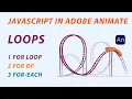 JAVASCRIPT IN ADOBE ANIMATE - LOOPS