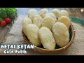Download Lagu RESEP GETAS TEPUNG KETAN ENAK GURIH GARING DILUAR EMPUK DIDALAM