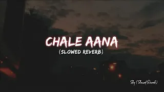 Download Chale Aana - Armaan Malik (Slowed And Reverb) 𝗦𝗸𝘆 MP3