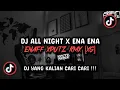 Lagu DJ ALL NIGHT X ENA ENA ENAFF SOUND XPUTZ RMX [𝑿𝑮] VIRAL TIK TOK TERBARU 2025 !!!