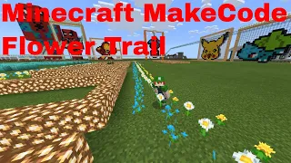 Minecraft MakeCode Flower Trail Tutorial