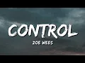 Download Lagu ♪ @zoewees - Control | slowed \u0026 reverb (Lyrics)