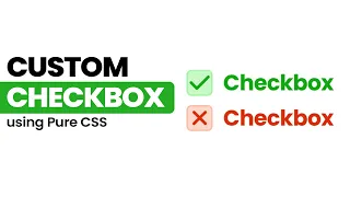 Custom Checkbox CSS Tutorial How to Style Checkbox using Pure CSS