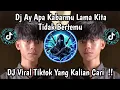 Lagu DJ AY APA KABARMU LAMA KITA TIDAK BERTEMU || DJ AY D'BAHINDAS VIRAL TIKTOK TERBARU 2025