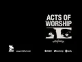 Download Lagu ACTORS: Acts of Worship FULL ALBUM STREAM #Artoffact