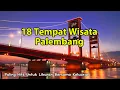 Download Lagu 18 Tempat Wisata Palembang Paling Hits, Tempat Wisata Palembang Terpopuler