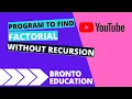 program to find factorial without recursion