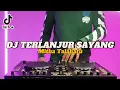 DJ TERLANJUR SAYANG - CINTA INI MO KASE AKANG PAR SAPA REMIX FULL BASS VIRAL TIKTOK TERBARU 2024
