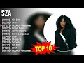 Download Lagu S Z A 2023 MIX ~ Top 10 Best Songs ~ Greatest Hits ~ Full Album