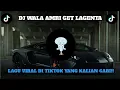 Download Lagu DJ WALA AMRI GET LAGENTA LEGET NI ANTA LAGU ARAB VIRAL TIKTOK TERBARU!!