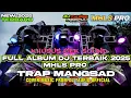 Download Lagu COVER DJ FULL ALBUM DJ TERBAIK MHLS PRO 2025 TRAP MANGSAD MIDDLE NROTOK MBEDIL BASS PANJANG‼️