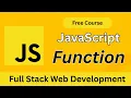 JavaScript Functions Tutorial Complete Guide for Beginners Full Stack Web Development Course