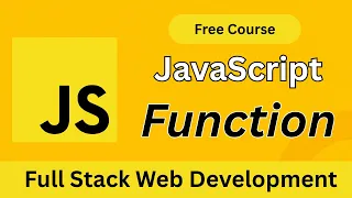 JavaScript Functions Tutorial Complete Guide for Beginners Full Stack Web Development Course