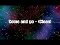 Download Lagu Come and go - (Clean)