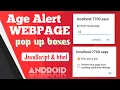 Age Alert POP UP BOXES IN WEBPAGE USING HTML JAVASCRIPT IN ANDROID