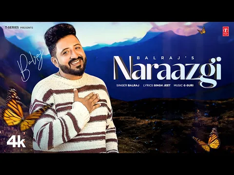 Download MP3 NARAAZGI (Official Video) | Balraj | Latest Punjabi Songs 2024 | T-Series