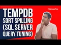 TempDB Sort Spilling SQL Server Query Tuning