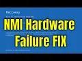 How To Fix NMI Hardware Failure BSOD Error in Windows