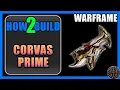 Corvas Prime - How to Build Gameplay