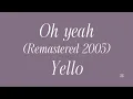 Download Lagu Oh yeah, yello (remastered) (lyrics)