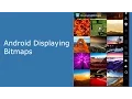 Android Displaying Bitmaps