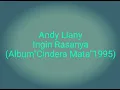 Download Lagu Andy Liany - Ingin Rasanya(Album,Cindera Mata 1995)