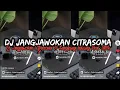 Download Lagu DJ JANGJAWOKAN CITRASOMA X BANGBUNG HIDEUNG X KURANG MACEK X TONG DI CEUNGCEURIKAN [FYP TIKTOK]