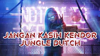 Download JANGAN KASIH KENDOR GOYANG SAMPAI PAGI | JUNGLE DUTCH 2021 MP3