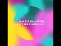 Between Friends (feat. Jesse Davidson) - Japanese Wallpaper