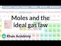 Thermodynamics part 4 Moles and the ideal gas law Physics Khan Academy