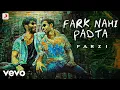 Download Lagu Fark Nahi Padta - Farzi | Sachin-Jigar, Nikhil Paul George, DRV | Shahid Kapoor