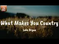 What Makes You Country - Luke Bryan (Lyrics)