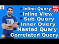 Inline query inline view subquery inner query nested query and correlated query in SQL
